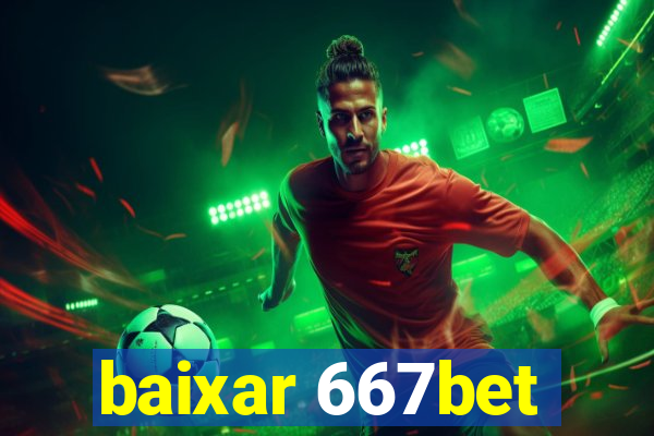 baixar 667bet